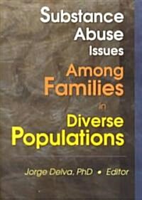 Substance Abuse Issues Among Families in Diverse Populations (Paperback)