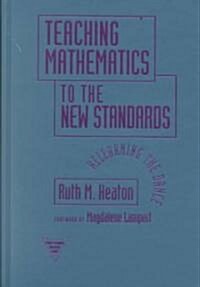 Teaching Mathematics to the New Standards: Relearning the Dance (Hardcover)