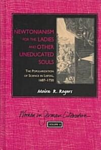 Newtonianism for the Ladies and Other Uneducated Souls: The Popularization of Science in Leipzig, 1687-1750 (Hardcover)