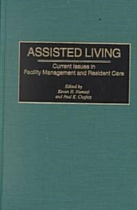 Assisted Living: Current Issues in Facility Management and Resident Care (Hardcover)