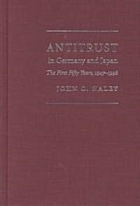 Antitrust in Germany and Japan: The First Fifty Years, 1947-1998 (Hardcover)