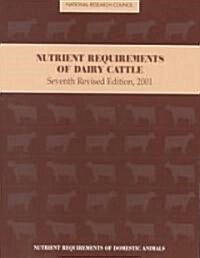 Nutrient Requirements of Dairy Cattle: Seventh Revised Edition, 2001 [With CDROM] (Paperback, 7, Revised)