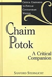Chaim Potok: A Critical Companion (Hardcover)