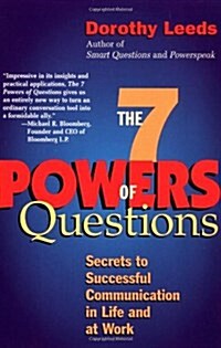 The 7 Powers of Questions: Secrets to Successful Communication in Life and at Work (Paperback)