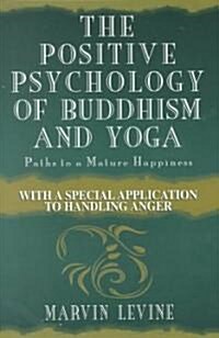 The Positive Psychology of Buddhism and Yoga (Paperback)