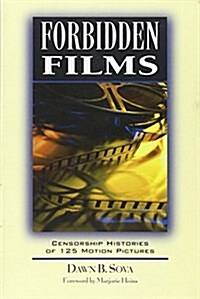 Forbidden Films: Censorship Histories of 125 Motion Pictures (Paperback)