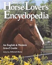 Storeys Horse-Lovers Encyclopedia: An English & Western A-To-Z Guide (Paperback)