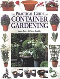 The Practical Guide to Container Gardening (Paperback)