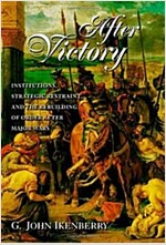 After Victory: Institutions, Strategic Restraint, and the Rebuilding of Order After Major Wars (Paperback)