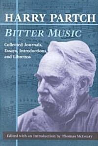 Bitter Music: Collected Journals, Essays, Introductions, and Librettos (Paperback, Revised)