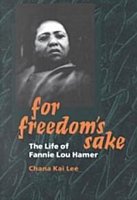 For Freedoms Sake: The Life of Fannie Lou Hamer (Paperback)