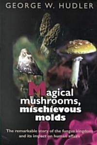 Magical Mushrooms, Mischievous Molds (Paperback, Revised)