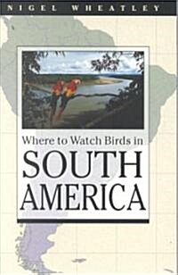 Where to Watch Birds in South America (Paperback)