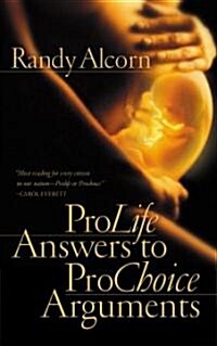ProLife Answers to ProChoice Arguments (Paperback, Expanded and Up)