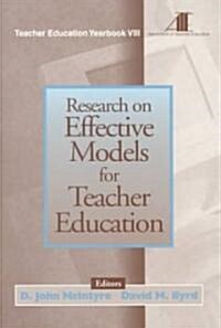 Research on Effective Models for Teacher Education: Teacher Education Yearbook VIII (Paperback)