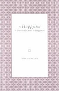 Happyism (Paperback)