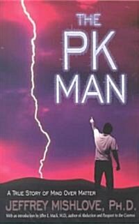 The Pk Man: A True Story of Mind Over Matter: A True Story of Mind Over Matter (Paperback)