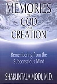 Memories of God and Creation: Remembering from the Subconscious Mind (Paperback)