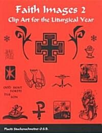 Faith Images 2: Clip-Art for the Liturgical Year (Paperback)