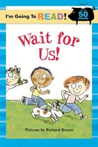I'm Going to Read(r) (Level 1): Wait for Us! (Paperback)