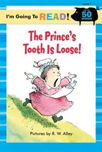 (The)Princes tooth is loose!