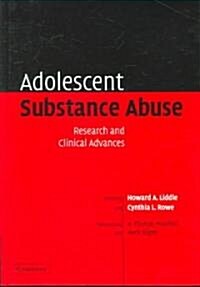 Adolescent Substance Abuse : Research and Clinical Advances (Hardcover)