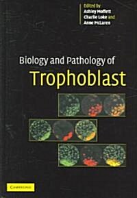 Biology and Pathology of Trophoblast (Hardcover)