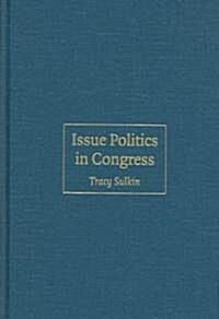 Issue Politics in Congress (Hardcover)