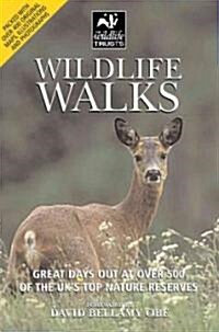 Wildlife Walks: Great Days Out at Over 500 of the UKs Top Nature Reserves (Paperback)