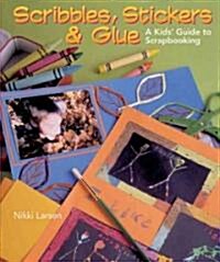 Scribbles, Stickers & Glue (Paperback, Reprint)