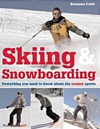 Skiing and Snowboarding : Everything You Need to Know About the Coolest Sports (Paperback)