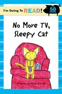 I'm Going to Read(r) (Level 1): No More Tv, Sleepy Cat (Paperback)
