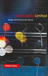 Cornucopia Limited: Design and Dissent on the Internet (Hardcover)