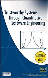 Trustworthy Systems Through Quantitative Software Engineering (Hardcover)
