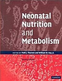 Neonatal Nutrition and Metabolism (Hardcover, 2 Rev ed)