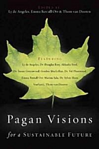 Pagan Visions For A Sustainable Future (Paperback)