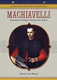 Machiavelli: Renaissance Political Analyst and Author (Library Binding)