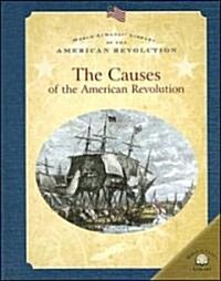 The Causes of the American Revolution (Library Binding)