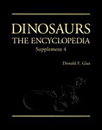 Dinosaurs: The Encyclopedia, Supplement 4 (Hardcover)