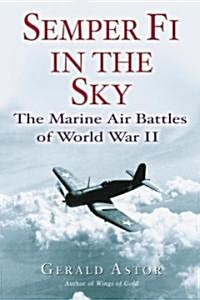 Semper Fi in the Sky: The Marine Air Battles of World War II (Paperback)