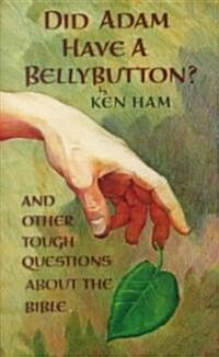 Did Adam Have a Belly Button: And Other Questions about the Bible (Paperback)