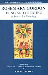 Dying and Creating : A Search for Meaning (Paperback)