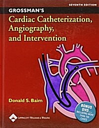 Grossmans Cardiac Catheterization, Angiography, And Intervention (Hardcover, 7th, PCK)