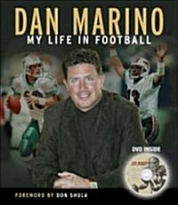 Dan Marino: My Life in Football [With DVD] (Hardcover)