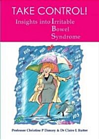 Take control : Insights into Irritable Bowel Syndrome (Paperback)