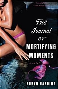 The Journal Of Mortifying Moments (Paperback, Reprint)