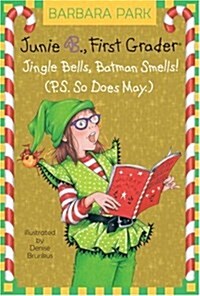 [중고] Junie B. 1st Grader Jingle Bells, Batman Smells! (P.S. So Does May) (Library Binding)