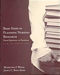 Basic Steps In Planning Nursing Research (Paperback, 6th)