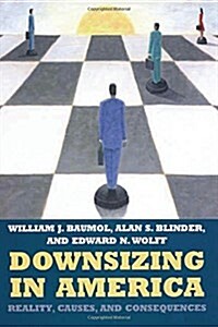 Downsizing in America: Reality, Causes, and Consequences (Paperback)