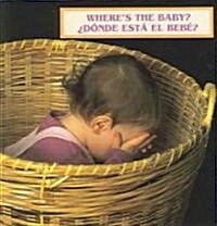 Wheres The Baby/ Donde Esta el Bebe? (Board Books)